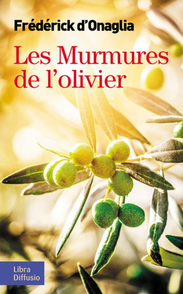 Les murmures de l'olivier, FREDERICK D'ONAGLIA